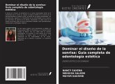 Dominar el diseño de la sonrisa: Guía completa de odontología estética Dominar el diseño de la sonrisa: Guía completa de odontología estética