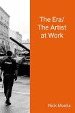 The Era/ The Artist at Work The Era/ The Artist at Work