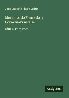 Mémoires de Fleury de la Comédie-Française - Lafitte, Jean Baptiste Pierre