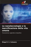 Le nanotecnologie e la mercificazione della vita umana Le nanotecnologie e la mercificazione della vita umana