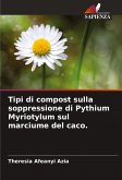 Tipi di compost sulla soppressione di Pythium Myriotylum sul marciume del caco.