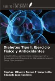 Diabetes Tipo I, Ejercicio Físico y Antioxidantes Diabetes Tipo I, Ejercicio Físico y Antioxidantes