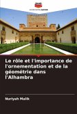 Le rôle et l'importance de l'ornementation et de la géométrie dans l'Alhambra