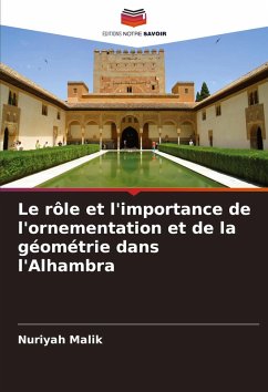 Cover Le rôle et l'importance de l'ornementation et de la géométrie dans l'Alhambra