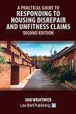 A Practical Guide to Responding to Housing Disrepair and Unfitness Claims - Second Edition A Practical Guide to Responding to Housing Disrepair and Unfitness Claims - Second Edition