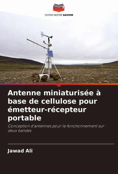 Antenne miniaturisée à base de cellulose pour émetteur-récepteur portable Antenne miniaturisée à base de cellulose pour émetteur-récepteur portable