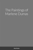 The Paintings of Marlene Dumas The Paintings of Marlene Dumas