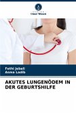 AKUTES LUNGENÖDEM IN DER GEBURTSHILFE AKUTES LUNGENÖDEM IN DER GEBURTSHILFE