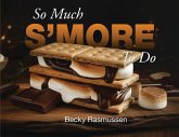 So Much S'more To Do So Much S'more To Do
