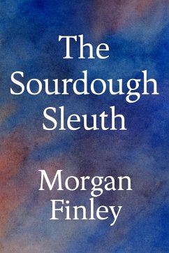 The Sourdough Sleuth - Finley, Morgan