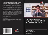 Caratteristiche dei soggetti suicidi e fattori di recidiva suicidaria Caratteristiche dei soggetti suicidi e fattori di recidiva suicidaria