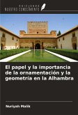 El papel y la importancia de la ornamentación y la geometría en la Alhambra