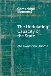 The Undulating Capacity of the State - Onoma, Ato Kwamena