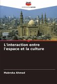L'interaction entre l'espace et la culture L'interaction entre l'espace et la culture