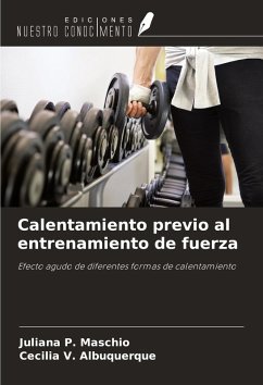 Calentamiento previo al entrenamiento de fuerza - Maschio, Juliana P.; Albuquerque, Cecilia V. Calentamiento previo al entrenamiento de fuerza - Maschio, Juliana P.; Albuquerque, Cecilia V.