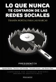 Lo que nunca te contaron de las redes sociales Lo que nunca te contaron de las redes sociales