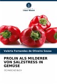 PROLIN ALS MILDERER VON SALZSTRESS IN GEMÜSE PROLIN ALS MILDERER VON SALZSTRESS IN GEMÜSE