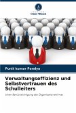 Verwaltungseffizienz und Selbstvertrauen des Schulleiters Verwaltungseffizienz und Selbstvertrauen des Schulleiters
