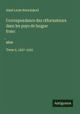 Correspondance des réformateurs dans les pays de langue franc¿aise