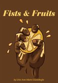 Fists and Fruits Fists and Fruits