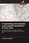 Il marketing territoriale e gli aspetti qualitativi di una città Il marketing territoriale e gli aspetti qualitativi di una città