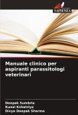Manuale clinico per aspiranti parassitologi veterinari Manuale clinico per aspiranti parassitologi veterinari