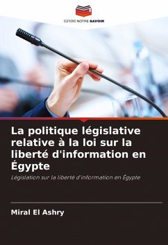 Cover La politique législative relative à la loi sur la liberté d'information en Égypte