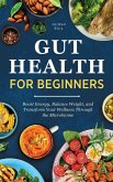 Gut Health for Beginners Gut Health for Beginners