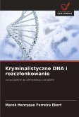 Kryminalistyczne DNA i rozcz¿onkowanie