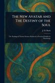 The New Avatar and The Destiny of the Soul The New Avatar and The Destiny of the Soul