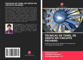 TÉCNICAS DE TÚNEL DE VENTO EM CIRCUITO FECHADO TÉCNICAS DE TÚNEL DE VENTO EM CIRCUITO FECHADO