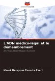 L'ADN médico-légal et le démembrement