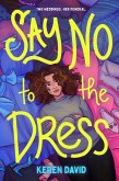 Say No to the Dress Say No to the Dress