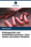 Pathogenität und Antibiotikaresistenz: Zwei Seiten derselben Medaille Pathogenität und Antibiotikaresistenz: Zwei Seiten derselben Medaille