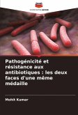 Pathogénicité et résistance aux antibiotiques : les deux faces d'une même médaille Pathogénicité et résistance aux antibiotiques : les deux faces d'une même médaille