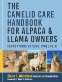The Camelid Care Handbook for Alpaca & Llama Owners The Camelid Care Handbook for Alpaca & Llama Owners