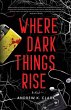 Where Dark Things Rise - Bild 1