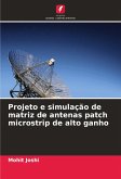 Projeto e simulação de matriz de antenas patch microstrip de alto ganho