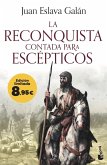 La Reconquista contada para escépticos La Reconquista contada para escépticos