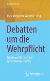 Debatten um die Wehrpflicht Debatten um die Wehrpflicht