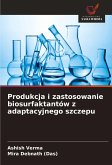 Produkcja i zastosowanie biosurfaktantów z adaptacyjnego szczepu Produkcja i zastosowanie biosurfaktantów z adaptacyjnego szczepu