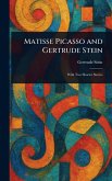 Matisse Picasso and Gertrude Stein Matisse Picasso and Gertrude Stein