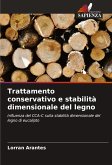 Trattamento conservativo e stabilità dimensionale del legno