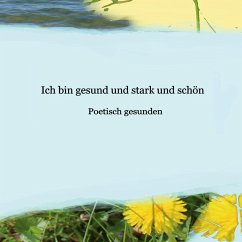 Ich bin gesund und stark und schön Ich bin gesund und stark und schön