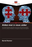Aidez-moi à nous aider