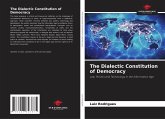 The Dialectic Constitution of Democracy The Dialectic Constitution of Democracy