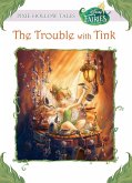 The Trouble with Tink (Disney Fairies) (eBook, ePUB)