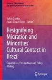 Resignifying Migration and Minorities' Cultural Contact in Brazil (eBook, PDF) Resignifying Migration and Minorities' Cultural Contact in Brazil (eBook, PDF)