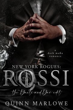 New York Rogues: Rossi: Anniversary Edition: The Dax and Dante Edit: A Dark Mafia Romance (New York Rogues: Rossi, The Anniversary Collection, #10) (eBook, ePUB) - Marlowe, Quinn