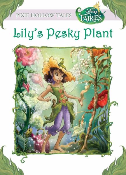 Lily's Pesky Plant (Disney Fairies) (eBook, ePUB) Lily's Pesky Plant (Disney Fairies) (eBook, ePUB)